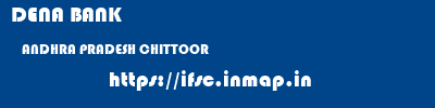DENA BANK  ANDHRA PRADESH CHITTOOR    ifsc code